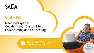 [Suite Bits] Meet the Experts: Google Slides - Customizing, Collaborating and Connecting