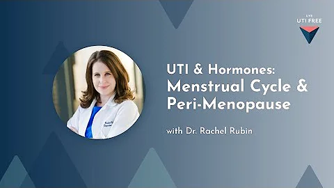 UTI and Hormones: Menstrual Cycle and Peri-Menopau...