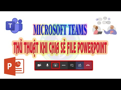 Thủ thuật khi chia sẻ file Powerpoint trong Microsoft Teams