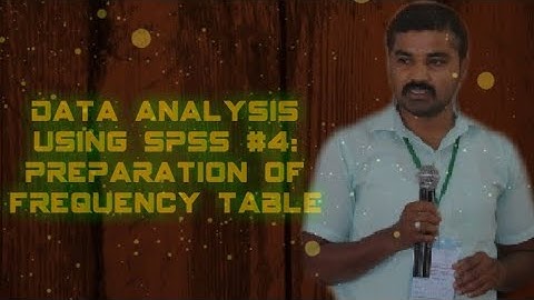 Data Analysis Using SPSS #4: Preparation of Frequency Table