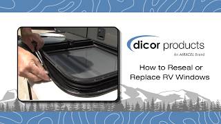 How to Reseal or Replace RV Windows | Dicor Seal-Tite™ Window Foamcore Kit