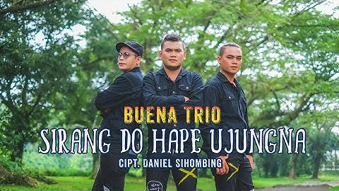 BUENA TRIO - SIRANG DO HAPE UJUNGNA CIPT.DANIEL SIHOMBING (LAGU TERBARU 2021)(OFFICIAL VIDEO AUDIO)