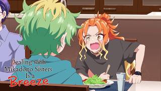 My Imminent Departure Has Everyone Acting Real Tsundere Dealing With Mikadono Sisters Is A Breeze
