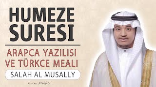 Humeze suresi anlamı dinle Salah al Musally (Humeze suresi arapça yazılışı okunuşu ve meali)