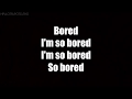 Bored - Billie Eilish {LYRICS}