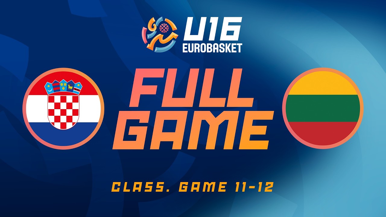 Class. Game 11-12 | Croatia v Lithuania | Full Basketball Game | FIBA U16 Women's EuroBasket 2026
