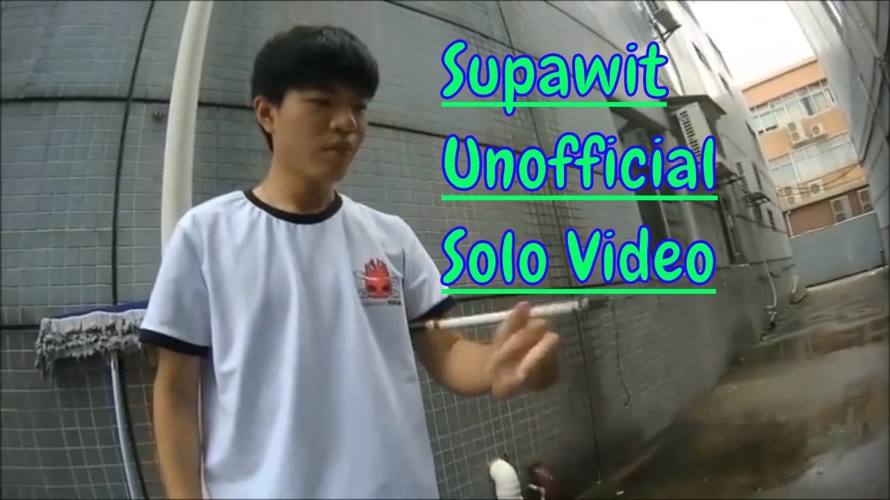 Supawit Unofficial Solo Video