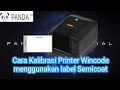 Cara kalibrasi printer wincode c342c untuk penggunaaan label semicoat