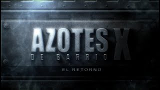 Azotes de Barrio (El Retorno) Cap 04