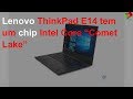 Vista previa del review en youtube del Lenovo ThinkPad E14