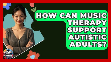 How Can Music Therapy Support Autistic Adults? | Answers About Autism