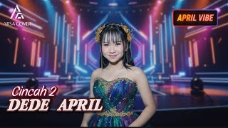 Download Lagu CINCAH 2 - DEDE APRIL (VIBE)  MP3
