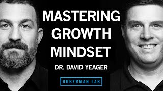 Dr. David Yeager: How to Master Growth Mindset to Improve Performance by Andrew Huberman 327,517 views 2 weeks ago 2 hours, 26 minutes