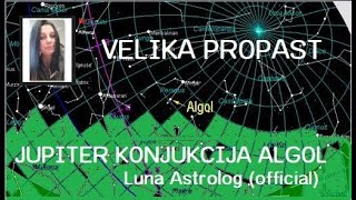 VELIKA PROPAST - Jupiter konjukcija Algol - Luna Astrolog (official video