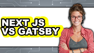 Next.js vs Gatsby - Which Is Better?