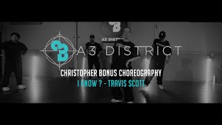 Travis Scott - I KNOW ? | Christopher Bonus || A3 DISTRICT