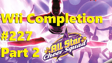 Motion Sickness #227 - All Star Cheer Squad (Part 2 of 3) || Wii Completion Project