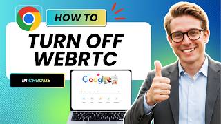How to Turn off WebRTC in Chrome Browser (Updated 2026)