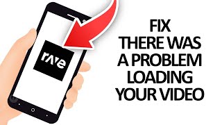How To Fix Rave App There Was A Problem Loading Your Video | Final Solution