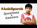 #AskSparsh - Question & Answer Video PART 1 | Everything you want to know about Sparsh Hacks!