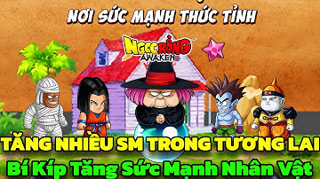 Ngọc Rồng Awaken - Bí Kíp Tăng Sức Mạnh Cho Nhân Vật Của Bạn Trong Tương Lai