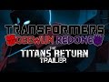 Transformers: Geewun Redone - "Titans Return" Trailer