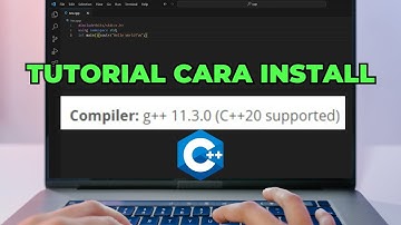 Tutorial Cara Install Compiler C++ g++ 11 3 0 untuk OSN P Informatika 2024