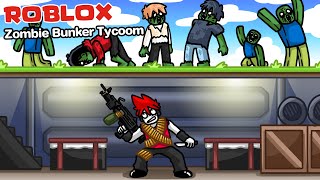 Roblox : Zombie Bunker Tycoon 🧟 เมื่อฉันสร้างหลุมหลบภัยป้องกันซอมบี้ ที่แข็งแกร่งที่สุด !!!