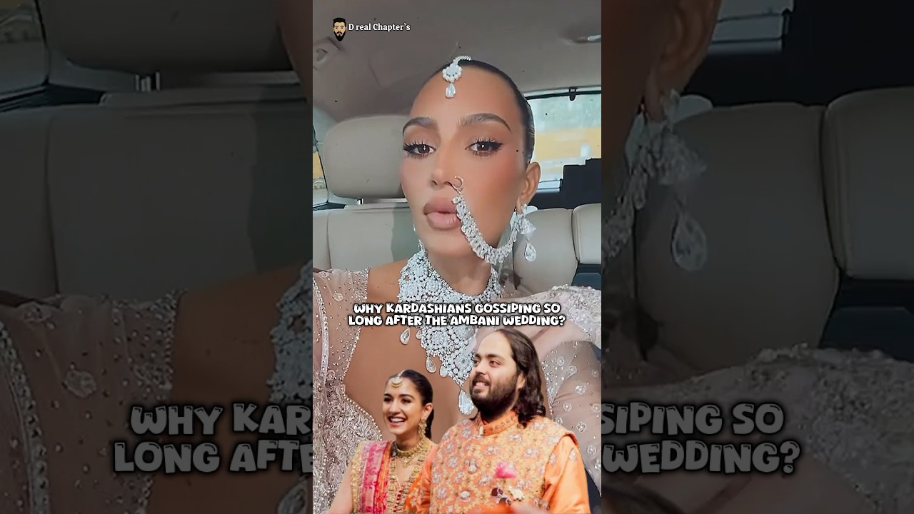 Why Kardashians Started Gossiping About Ambani wedding 