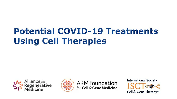 Potential COVID-19 Treatments Using Cell Therapies