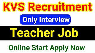 KVs Teacher Recruitment 2022 | Only Interview No Exam | Online Form Start Apply Now