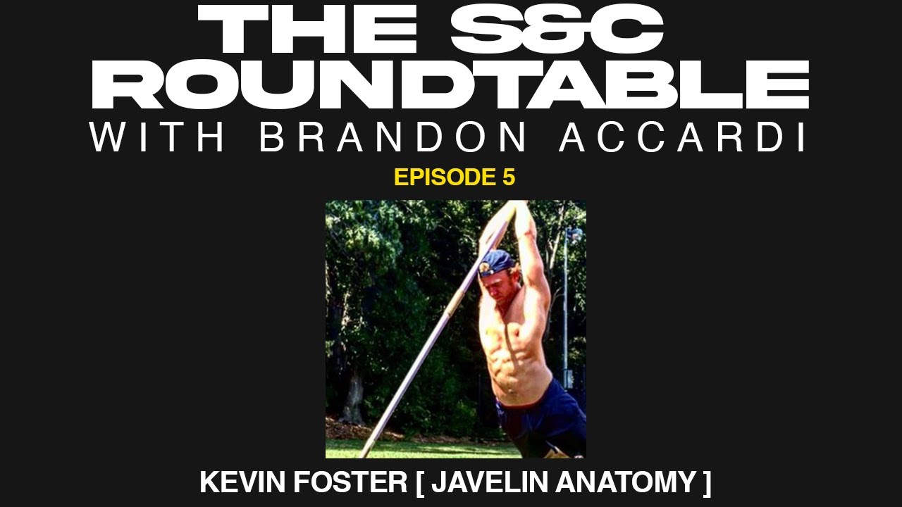 You Can't Seperate Strength & Flexibility with Kevin Foster [Javelin Anatomy]