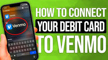 How To Connect Your Debit Card To Venmo: QUICK Guide!
