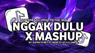 DJ ENGGAK DULU X MASHUP BY SUPRA FVNKY FT NESS FX STYLE SIMPEL BANGERS VIRAL TIKTOK MENGKANEE!!!