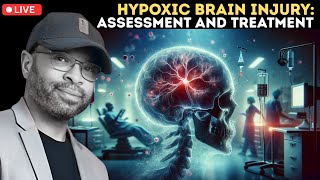 Hypoxic Brain Injury: Assessment and Treatment