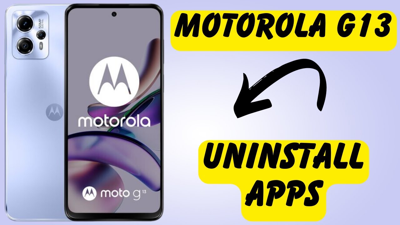 Motorola G13 Uninstall Apps How To Delete Apps How To Remove Apps In