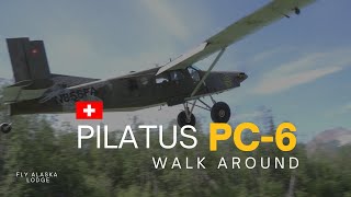 Alaska Bush Pilot Walk around  : Bush flying the Pilatus Porter PC6  a popular bush plane : 2023