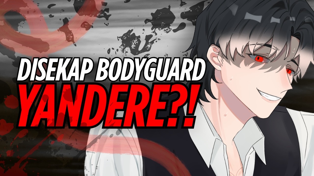 [ASMR RP] KAWIN LARI BERSAMA BODYGUARD YANDERE PENGKHIANAT?!