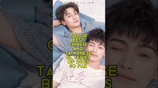 Top 10 Best Chinese & Taiwanese Bl Series Of 2025 So Far