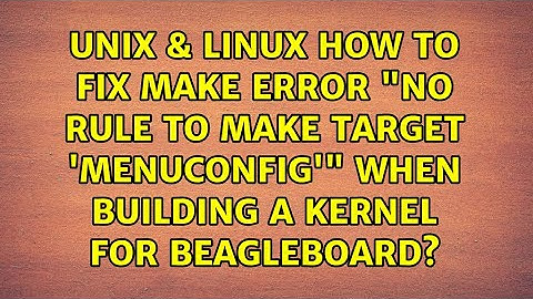 How to fix make error "No rule to make target 