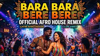 Bara Bara Bere Bere ( Afro Hous Remix) Latin Afro Houseclub Vibes