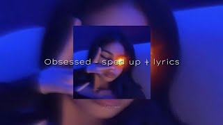 Obsessed - sped up   lyrics