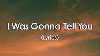 I Was Gonna Tell You | The Person You Want To Tell Everything (Love Song Lyrics)