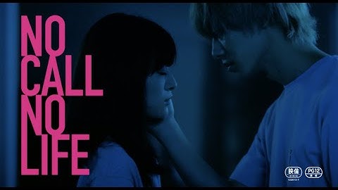 映画『NO CALL NO LIFE』予告編