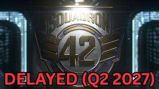 Squadron 42 Delayed To Mid 2027 - Letter From The Chairman Discussion
