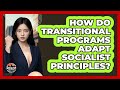 How Do Transitional Programs Adapt Socialist Principles? - Socialism Explained