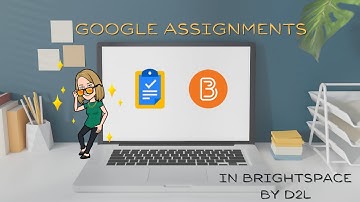 Google Assignments Overview in Brightspace