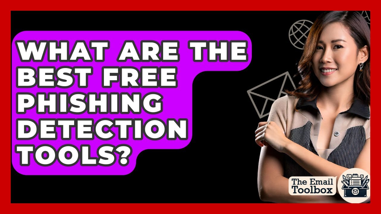 What Are The Best Free Phishing Detection Tools? - TheEmailToolbox.com