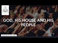 God, His house & His people preached by Pastor Raja on 25th Oct 2020