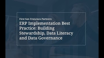 FSFP ERP Implementation Best Practice - Building Stewardship, Data Literacy and Data Governance